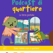 la terza puntata del podcast di quartiere